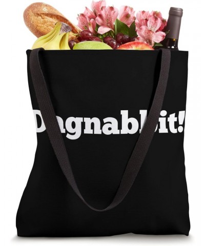 Dagnabbit Funny Cursing Kids Safe Swear Curse Bad Word Tote Bag $9.66 Totes