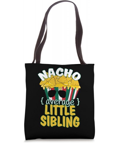 Nacho Average Little Sibling Funny Cinco De Mayo Tote Bag $9.46 Totes