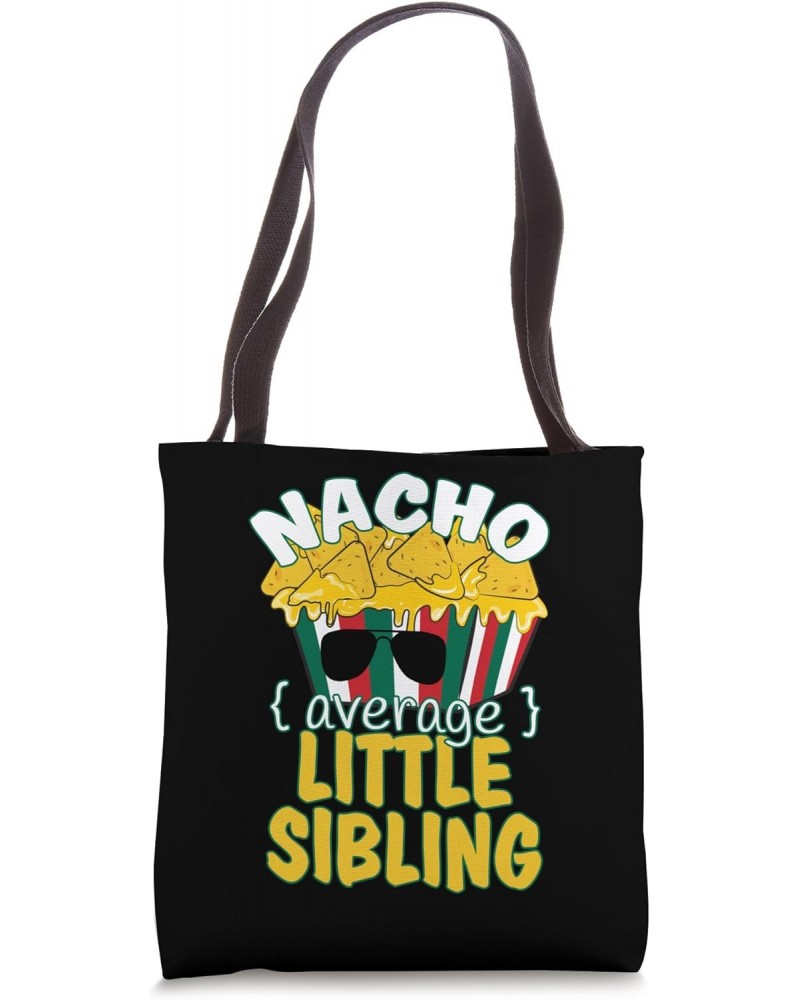 Nacho Average Little Sibling Funny Cinco De Mayo Tote Bag $9.46 Totes