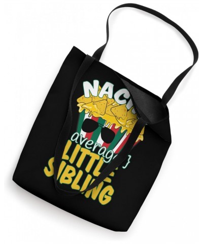 Nacho Average Little Sibling Funny Cinco De Mayo Tote Bag $9.46 Totes