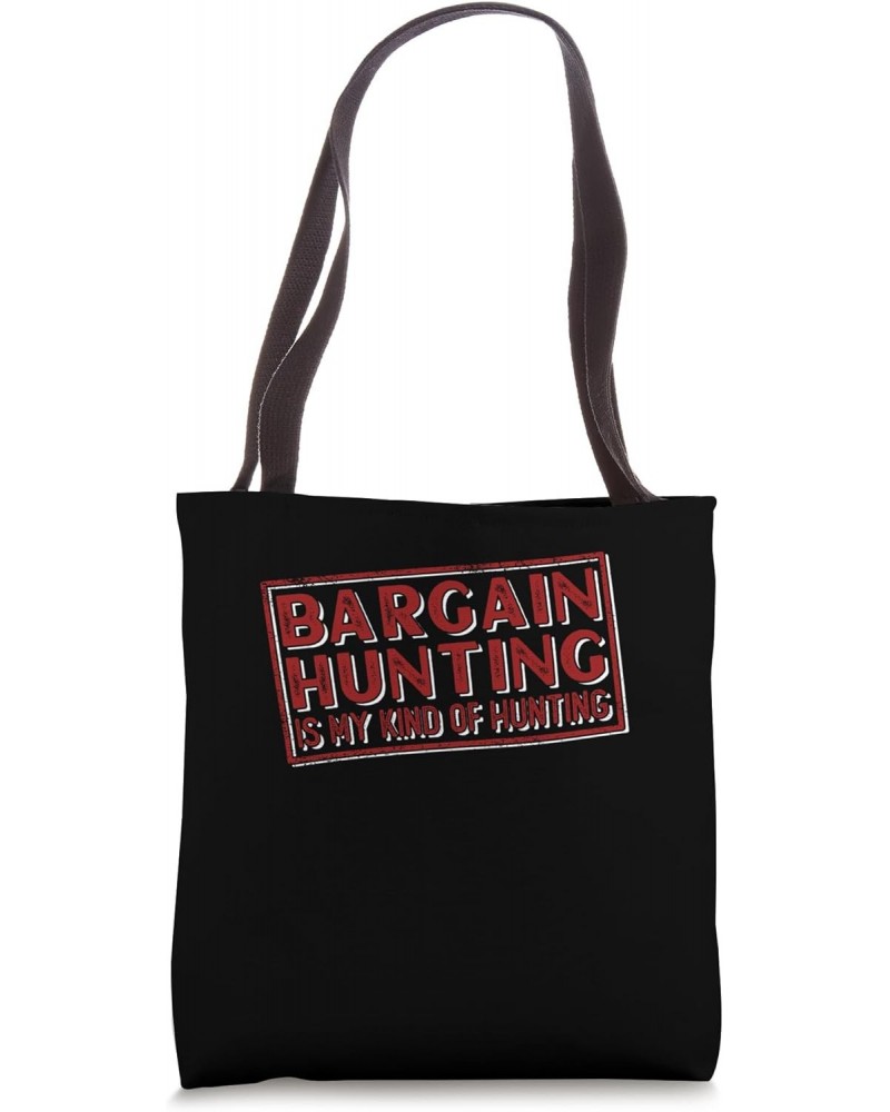 Bargain Hunting Is My Kind Of Hunting - Garage Sale Yard Tote Bag $13.72 Totes