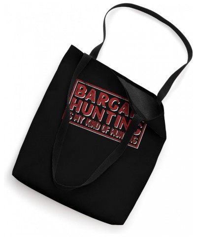 Bargain Hunting Is My Kind Of Hunting - Garage Sale Yard Tote Bag $13.72 Totes