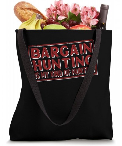 Bargain Hunting Is My Kind Of Hunting - Garage Sale Yard Tote Bag $13.72 Totes