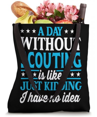 A Day Without Scouting Funny Scouting Scout Tote Bag $14.03 Totes