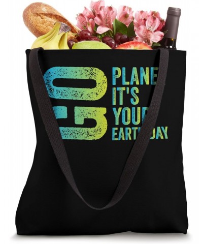 Funny Earth Day Men Women Go Planet Its Your Earth Day Tote Bag $13.43 Totes