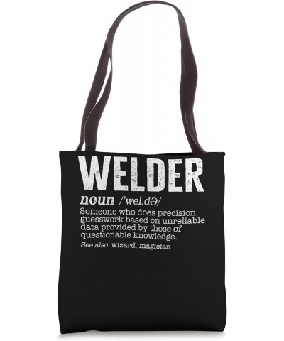 Welding Welder Noun Someone Who Does Precision Guesswork Bas Tote Bag $17.01 Totes