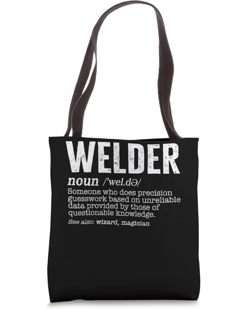 Welding Welder Noun Someone Who Does Precision Guesswork Bas Tote Bag $17.01 Totes