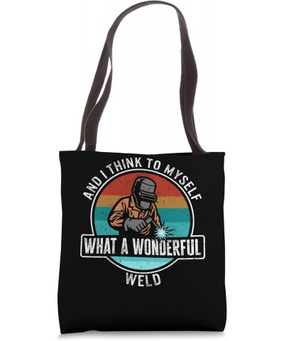 Welding And I Think To Myself What A Wonderful Weld Tee Meta Tote Bag $16.42 Totes