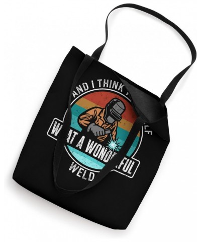 Welding And I Think To Myself What A Wonderful Weld Tee Meta Tote Bag $16.42 Totes