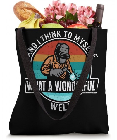 Welding And I Think To Myself What A Wonderful Weld Tee Meta Tote Bag $16.42 Totes