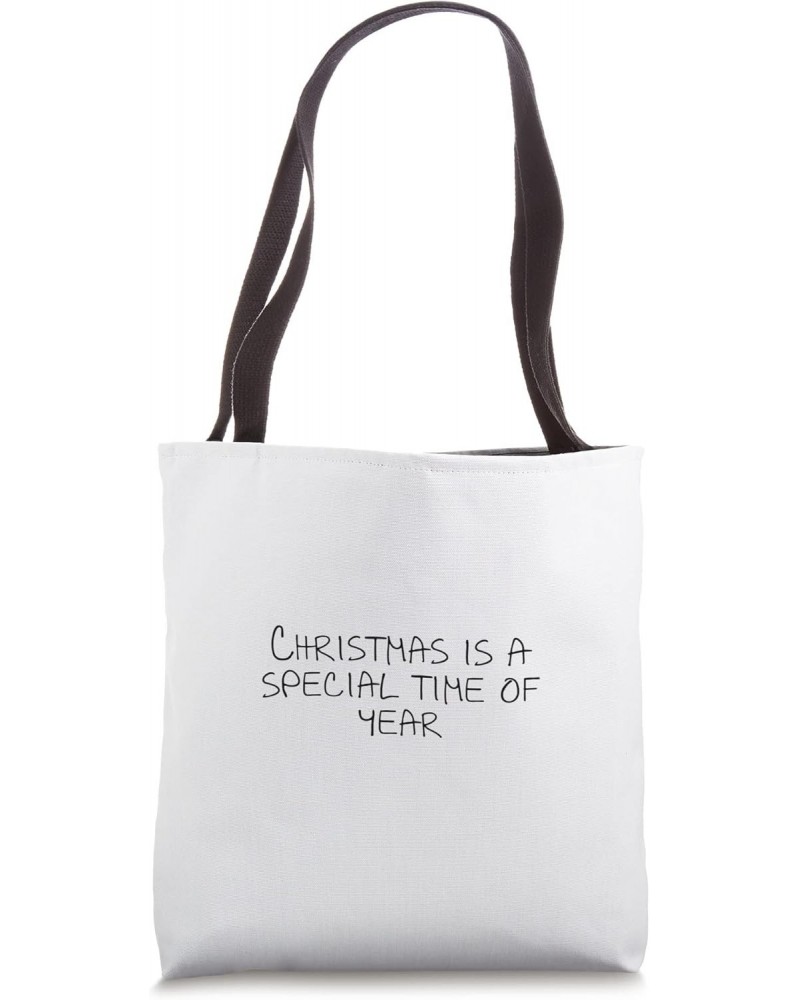 Christmas is a special time of year Tote Bag $15.94 Totes