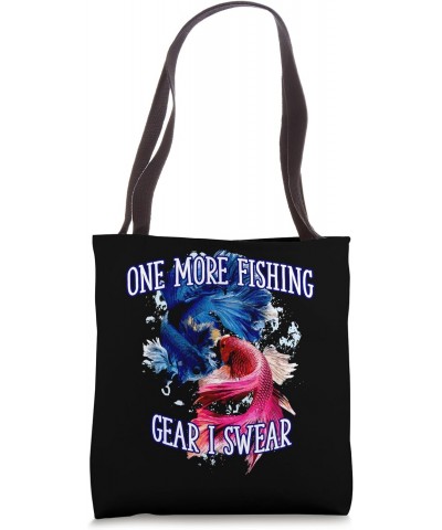 One More Fishing Gear I Swear Fisherman Funny Fish Humor Tote Bag $9.66 Totes