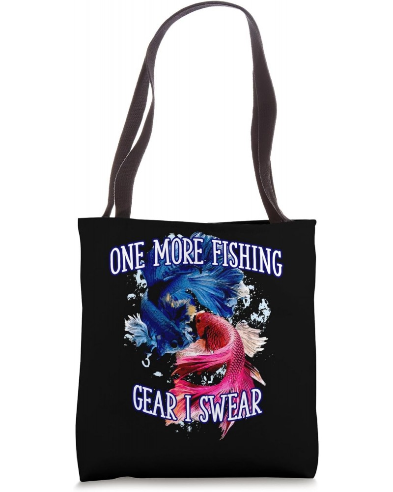 One More Fishing Gear I Swear Fisherman Funny Fish Humor Tote Bag $9.66 Totes