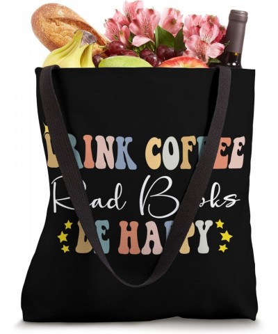 Drink Coffee Read Books Be Happy Coffee Lovers Book Library Tote Bag $12.97 Totes