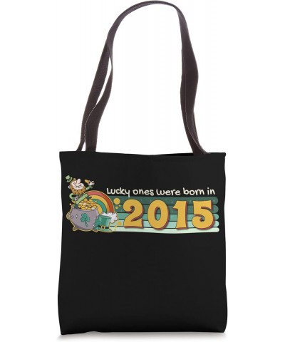 Lucky Ones Were Born in 2015 tee St Patricks Day Birthday Tote Bag $11.48 Totes