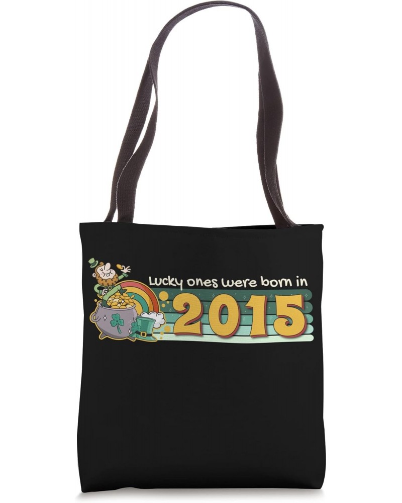 Lucky Ones Were Born in 2015 tee St Patricks Day Birthday Tote Bag $11.48 Totes