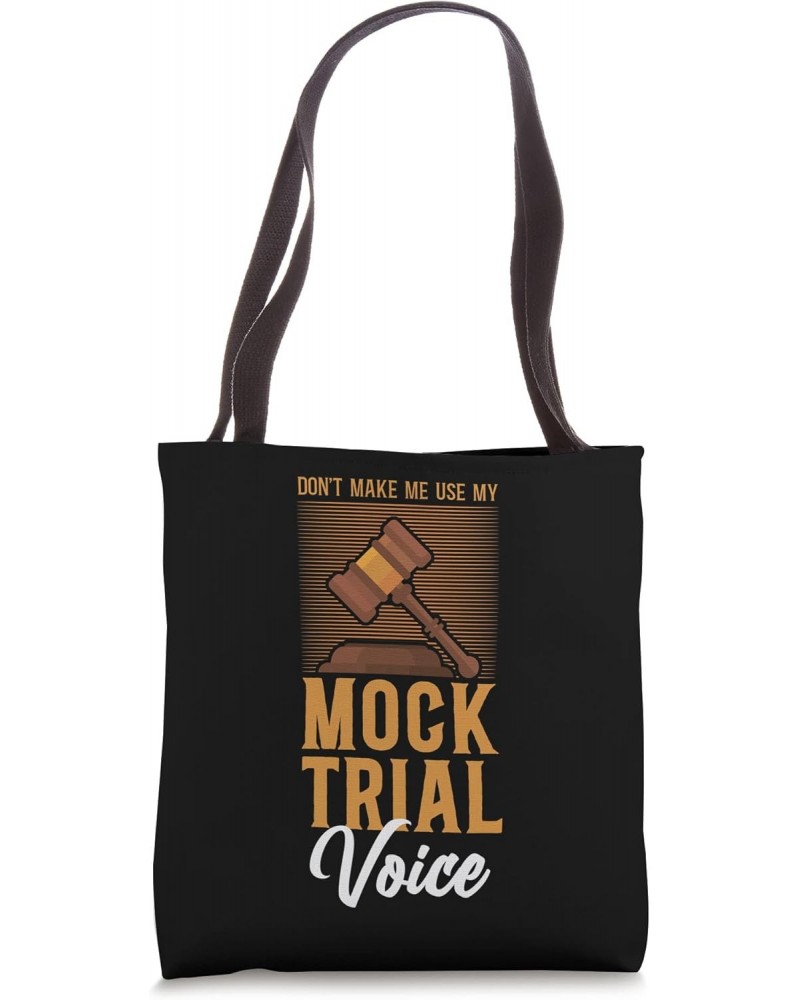 Young Lawyer Attorney Law Don'T Make Me Use My Mock Trial Tote Bag $12.09 Totes