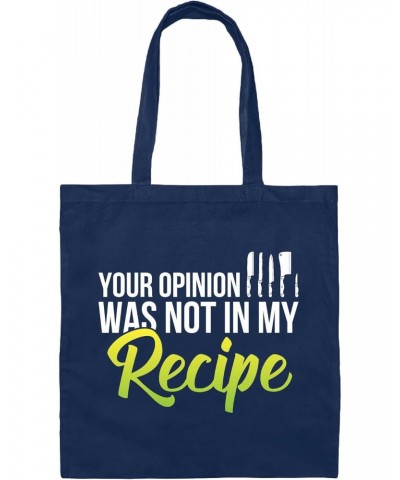 Funny Chef Gift Idea Cooking Recipe Without Your Opinion Navy Black Multicolor Canvas Tote Bag $13.05 Totes