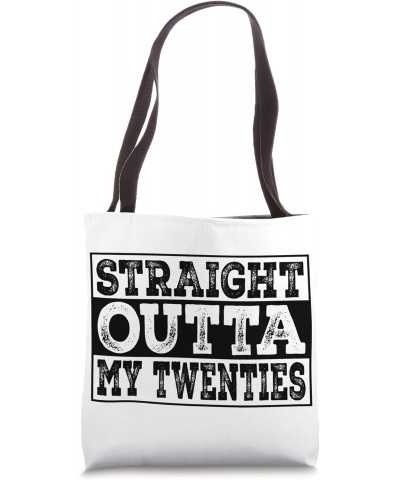 1993 1994 Straight Outta My Twenties 30th Birthday 30 Years Tote Bag $13.66 Totes