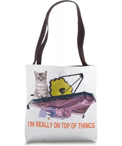 I'M REALLY ON TOP OF THINGS Sarcastic JWST Humor Cat Funny Tote Bag $10.89 Totes