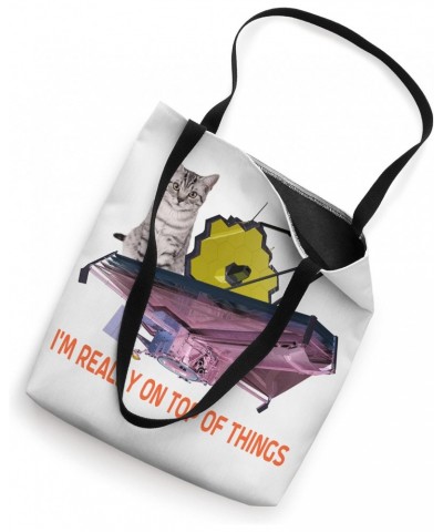 I'M REALLY ON TOP OF THINGS Sarcastic JWST Humor Cat Funny Tote Bag $10.89 Totes