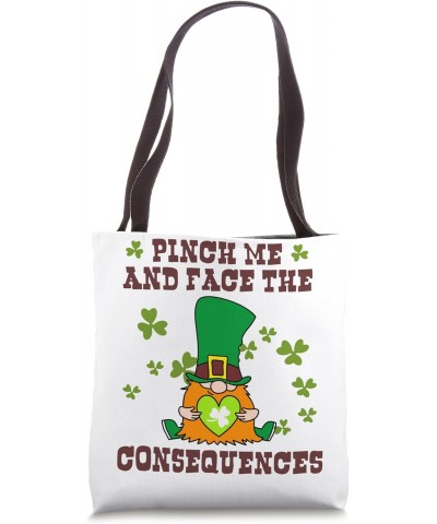 Pinch me and face the consequences Tote Bag $14.46 Totes