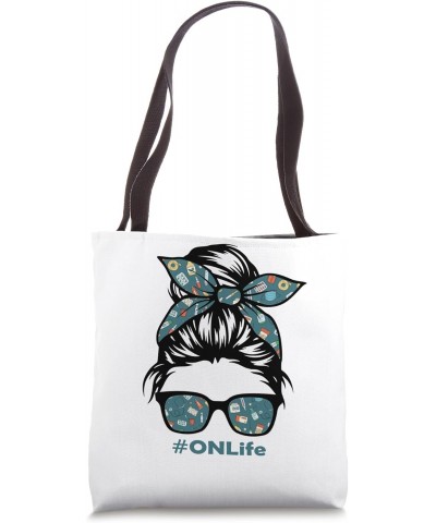 ONLife Messy Bun Orthopedic Nurse Life Healthcare Life Tote Bag $11.55 Totes