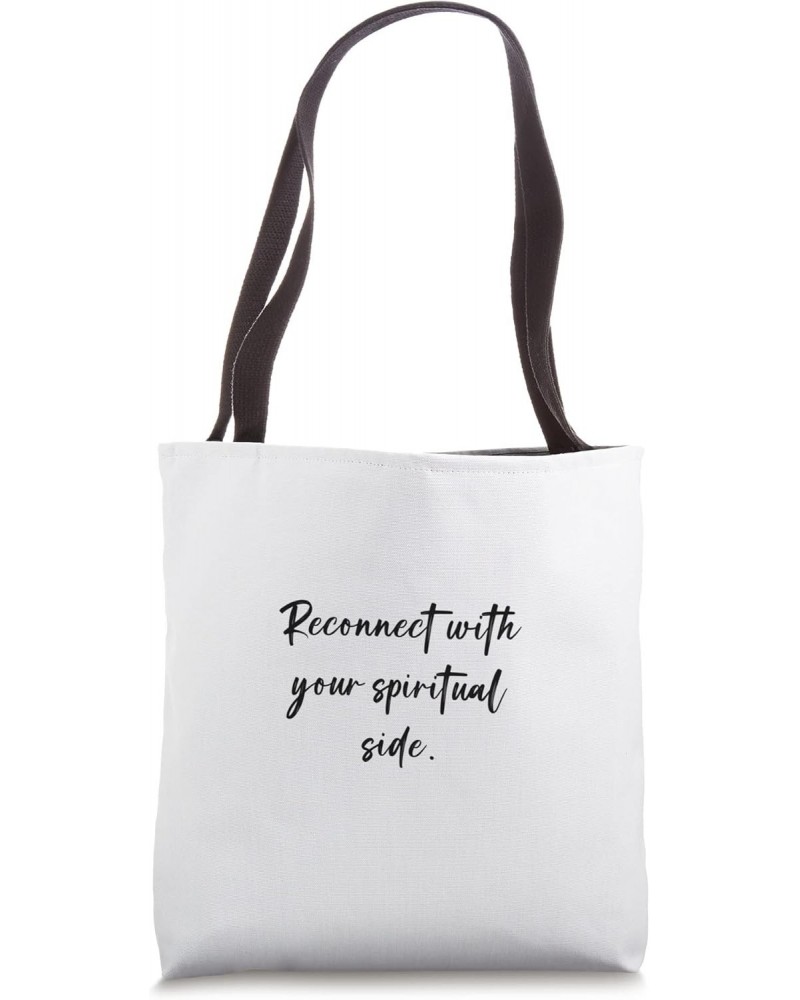 Reconnect with your spiritual side. Tote Bag $13.05 Totes